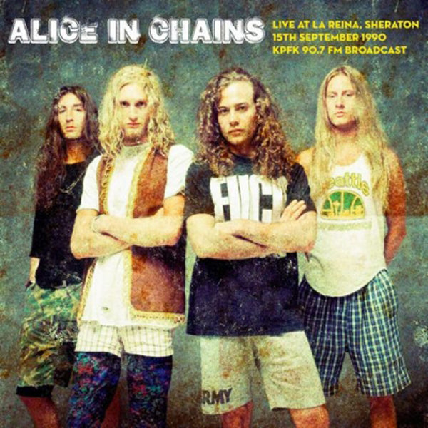 Alice In Chains - Live At La Reina, Sheraton On 15th September 1990 - Kpfk 90.7 Fm Broadcast (Vinyl LP)