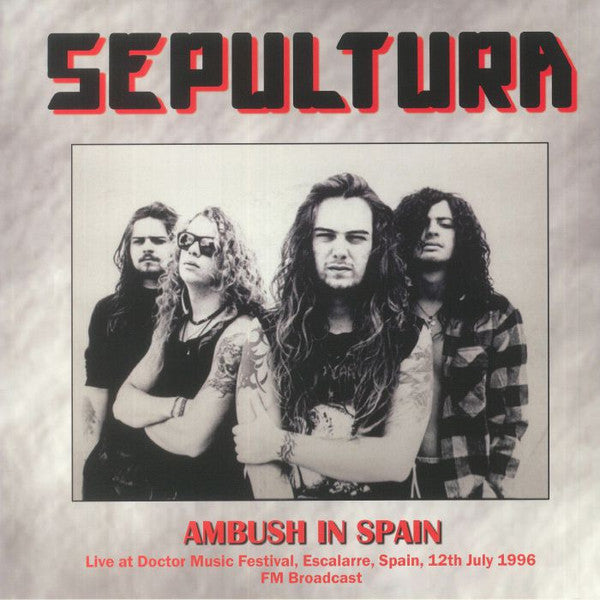 Sepultura - Ambush In Spain Live At Doctor Music Festival, Escalarre, Spain, 12Th July 1996 - Fm Broadcast (Vinyl LP)