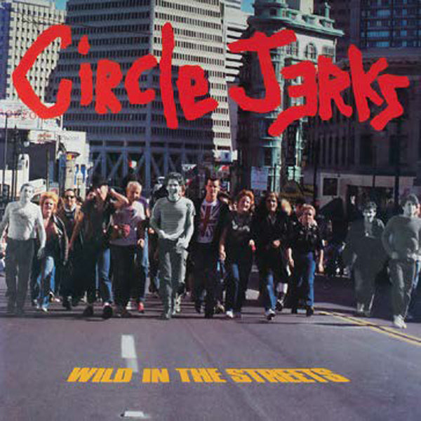 Circle Jerks - Wild In The Streets (40th Anniversary Edition Orange Vinyl)