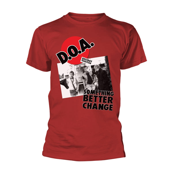 D.O.A Unisex T-shirt: Something Better Change