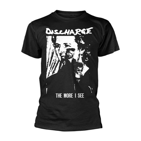 Discharge Unisex T:Shirt - The More I See