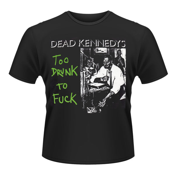 Dead Kennedys Unisex T-shirt: Too Drunk To Fuck (Single)